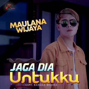Download Lagu Maulana Wijaya - Jaga Dia Untukku MP3 Download Lagu Maulana Wijaya - Jaga Dia Untukku MP3