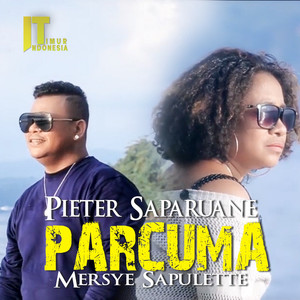 Download Lagu Pieter Saparuane, Mersye Sapuette - Parcuma MP3 Download Lagu Pieter Saparuane, Mersye Sapuette - Parcuma MP3