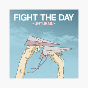 Download Lagu Fight The Day - Untukmu MP3 Download Lagu Fight The Day - Untukmu MP3