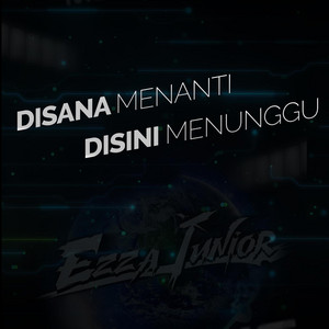 Download Lagu Ezza Junior - Disana Menanti Disini Menunggu MP3