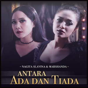 Download Lagu Nagita Slavina, Marshanda - Antara Ada Dan Tiada MP3 Download Lagu Nagita Slavina, Marshanda - Antara Ada Dan Tiada MP3