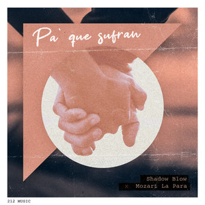 Download Lagu Shadow Blow, Mozart La Para - Pa' Que Sufran MP3