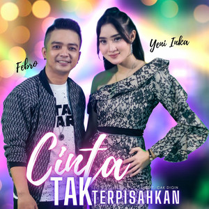 Download Lagu Yeni Inka, Febro - Cinta Tak Terpisahkan MP3 Download Lagu Yeni Inka, Febro - Cinta Tak Terpisahkan MP3