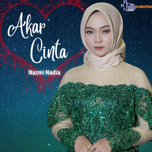 Download Lagu Nazmi Nadia - Akar Cinta MP3 Download Lagu Nazmi Nadia - Akar Cinta MP3