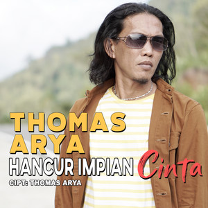 Download Lagu Thomas Arya - Hancur Impian Cinta MP3