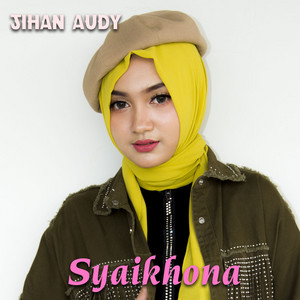 Download Lagu Jihan Audy - Syaikhona MP3 Download Lagu Jihan Audy - Syaikhona MP3