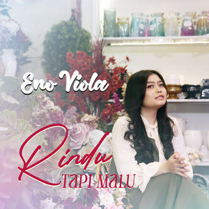 Download Lagu ENO VIOLA - Rindu Tapi Malu MP3 Download Lagu ENO VIOLA - Rindu Tapi Malu MP3