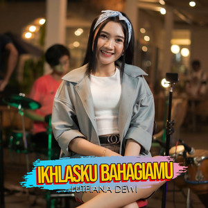 Download Lagu Lutfiana Dewi - Ikhlasku Bahagiamu MP3