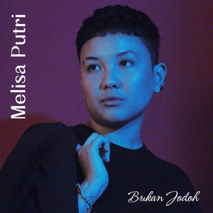 Download Lagu Melisa Putri - Bukan Jodoh MP3 Download Lagu Melisa Putri - Bukan Jodoh MP3