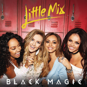 Download Lagu Little Mix - Black Magic MP3 Download Lagu Little Mix - Black Magic MP3