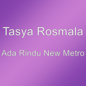 Download Lagu Tasya Rosmala - Ada Rindu New Metro MP3 Download Lagu Tasya Rosmala - Ada Rindu New Metro MP3