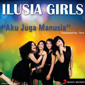 Download Lagu Ilusia Girls - Aku Juga Manusia (X Factor Indonesia) MP3 Download Lagu Ilusia Girls - Aku Juga Manusia (X Factor Indonesia) MP3