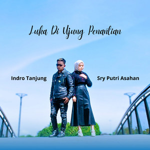 Download Lagu Indro Tanjung, Sry Putri Asahan - LUKA DI UJUNG PENANTIAN MP3
