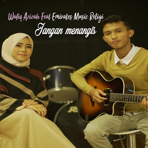 Download Lagu Wafiq Azizah, Emirates Music Religi - Jangan Menangis MP3 Download Lagu Wafiq Azizah, Emirates Music Religi - Jangan Menangis MP3
