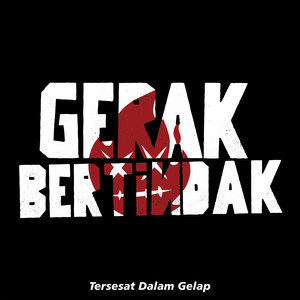 Download Lagu Gerak Bertindak - Tersesat Dalam Gelap MP3
