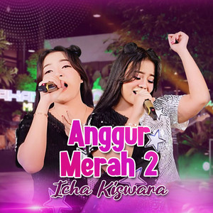 Download Lagu Icha Kiswara - Anggur Merah 2 MP3 Download Lagu Icha Kiswara - Anggur Merah 2 MP3