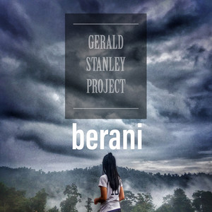 Download Lagu GERALD STANLEY PROJECT - Berani MP3