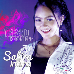 Download Lagu Safira Inema - Tresno Keponteng MP3 Download Lagu Safira Inema - Tresno Keponteng MP3