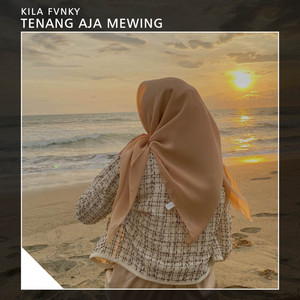 Download Lagu Kila Fvnky - TENANG AJA MEWING MP3 Download Lagu Kila Fvnky - TENANG AJA MEWING MP3