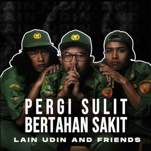 Download Lagu LAIN Udin And Friends - Pergi Sulit Bertahan Sakit MP3 Download Lagu LAIN Udin And Friends - Pergi Sulit Bertahan Sakit MP3