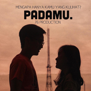 Download Lagu 76 Production - Padamu. MP3 Download Lagu 76 Production - Padamu. MP3