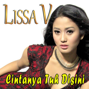 Download Lagu Lissa V - Cintanya Tuh Disini MP3 Download Lagu Lissa V - Cintanya Tuh Disini MP3