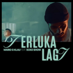 Download Lagu Mario G klau, Ecko Show - Terluka Lagi MP3