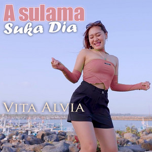 Download Lagu Vita Alvia - A Sulama Suka Dia MP3 Download Lagu Vita Alvia - A Sulama Suka Dia MP3
