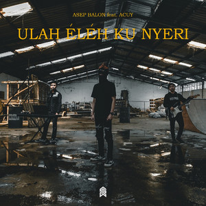 Download Lagu Asep Balon, Acuy - Ulah Eleh Ku Nyeri MP3 Download Lagu Asep Balon, Acuy - Ulah Eleh Ku Nyeri MP3