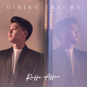 Download Lagu Raffa Affar - Diriku Trauma MP3