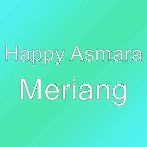 Download Lagu Happy Asmara - Meriang MP3 Download Lagu Happy Asmara - Meriang MP3