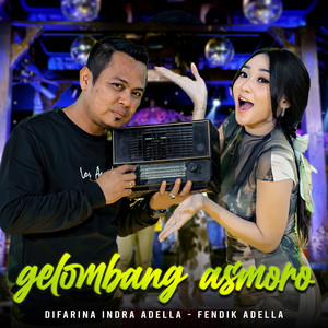 Download Lagu Difarina Indra Adella, Fendik Adella - Gelombang Asmoro MP3 Download Lagu Difarina Indra Adella, Fendik Adella - Gelombang Asmoro MP3