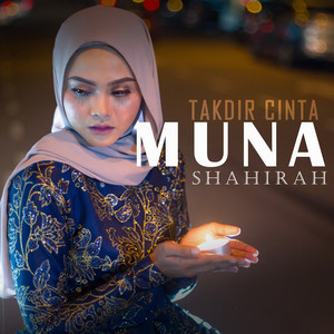 Download Lagu Muna Shahirah - Takdir Cinta MP3 Download Lagu Muna Shahirah - Takdir Cinta MP3