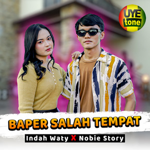 Download Lagu Indah Waty, Nobie Story - BAPER SALAH TEMPAT MP3 Download Lagu Indah Waty, Nobie Story - BAPER SALAH TEMPAT MP3