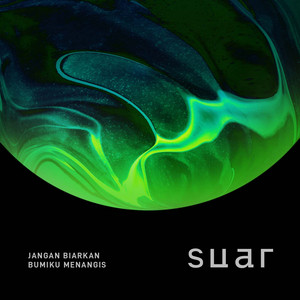 Download Lagu SUAR - Jangan Biarkan Bumiku Menangis MP3 Download Lagu SUAR - Jangan Biarkan Bumiku Menangis MP3