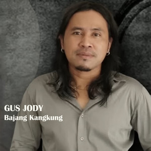 Download Lagu Gus Jody - Bajang Kangkung MP3