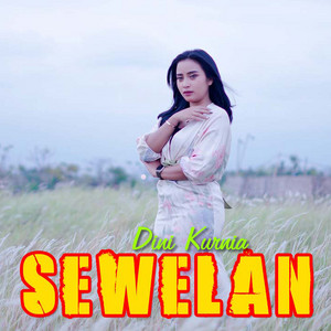 Download Lagu Dini Kurnia - Sewelan MP3 Download Lagu Dini Kurnia - Sewelan MP3