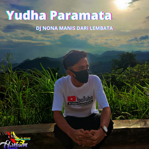 Download Lagu Yudha Paramata - DJ Nona Manis Dari Lembata MP3