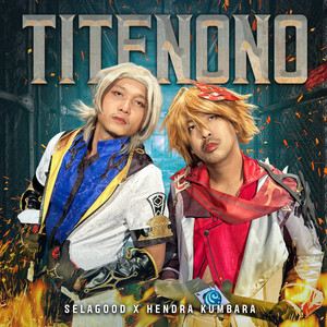 Download Lagu Sela Good, Hendra Kumbara - Titenono MP3 Download Lagu Sela Good, Hendra Kumbara - Titenono MP3