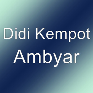 Download Lagu Didi Kempot - Ambyar MP3 Download Lagu Didi Kempot - Ambyar MP3