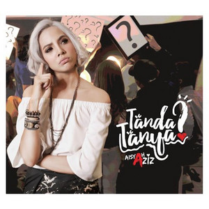 Download Lagu Aisyah Aziz - Tanda Tanya MP3 Download Lagu Aisyah Aziz - Tanda Tanya MP3