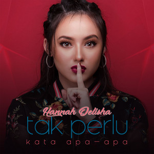 Download Lagu Hannah Delisha - Tak Perlu Kata Apa-Apa MP3 Download Lagu Hannah Delisha - Tak Perlu Kata Apa-Apa MP3
