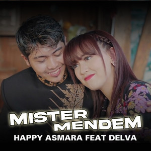 Download Lagu Happy Asmara, Delva - Mister Mendem (feat. Delva) MP3 Download Lagu Happy Asmara, Delva - Mister Mendem (feat. Delva) MP3