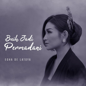 Download Lagu Egha De Latoya - Buih Jadi Permadani MP3 Download Lagu Egha De Latoya - Buih Jadi Permadani MP3