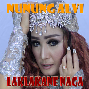 Download Lagu Nunung Alvi - Laklakane Naga MP3