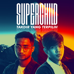 Download Lagu Super Child - Takdir Yang Terpilih MP3 Download Lagu Super Child - Takdir Yang Terpilih MP3