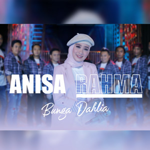 Download Lagu Anisa Rahma - Bunga Dahlia MP3 Download Lagu Anisa Rahma - Bunga Dahlia MP3