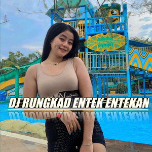 Download Lagu DJ NWP - DJ RUNGKAD ENTEK ENTEKAN MP3 Download Lagu DJ NWP - DJ RUNGKAD ENTEK ENTEKAN MP3