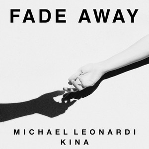 Download Lagu Michael Leonardi, Kina - Fade Away (prod. Kina) MP3 Download Lagu Michael Leonardi, Kina - Fade Away (prod. Kina) MP3