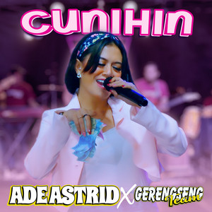 Download Lagu Ade Astrid, Gerengseng Team - Cunihin MP3